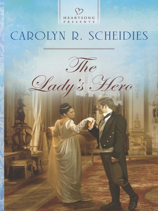Title details for The Lady's Hero by Carolyn R. Scheidies - Available